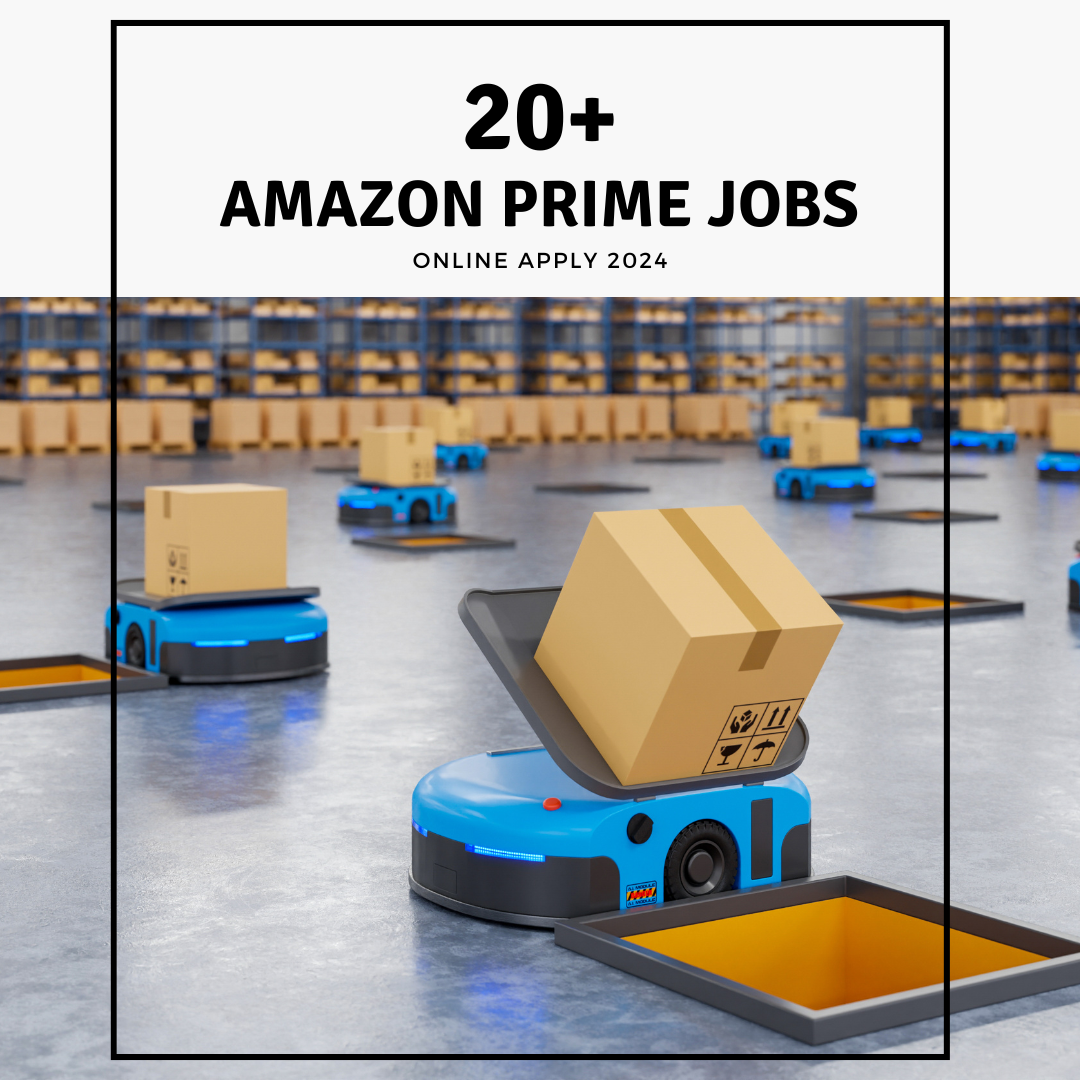 Amazon Prime Jobs – Top Roles in Delivery & Marketing 2024