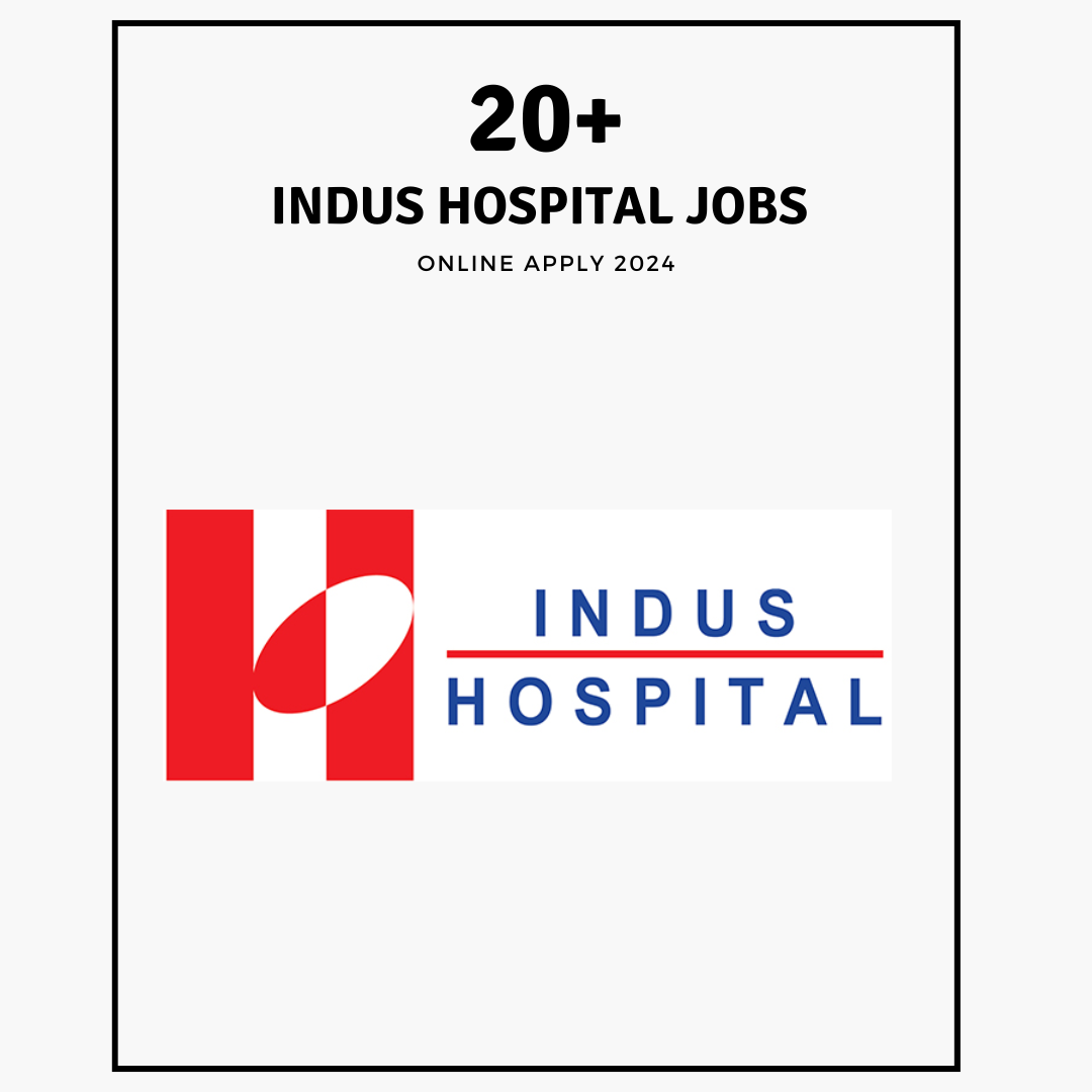 Indus Hospital Jobs In Pakistan – Latest Vacancies 2024